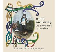 Mick Moloney - We Have Met Together