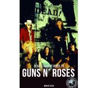 Mick O'Shea Dead Straight Guide To Guns N' Roses (Copertina rigida)
