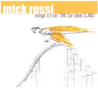 Mick Rossi – Songs from the Broken Land – CD – Sony Music