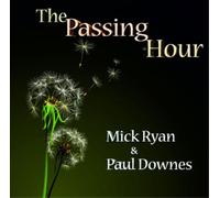 Mick Ryan & Paul Downes The Passing Hour (CD) Album