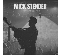 Mick Stender Born to Leave (CD)