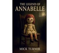 Mick Turner The Legend Of Annabelle (Tascabile)