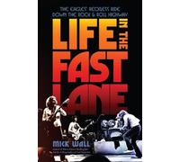 Mick Wall Life in the Fast Lane (Tascabile)