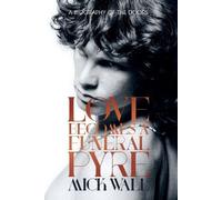 Mick Wall Love Becomes a Funeral Pyre (Tascabile)