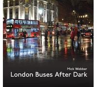 Mick Webber London Buses After Dark (Tascabile)