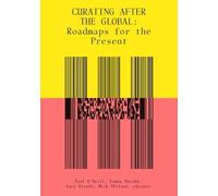 Mick Wilson Curating After the Global (Tascabile) MIT Press