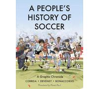 Mickaël Correia Jean-Christophe Deveney A People's History of Soccer (Tascabile)