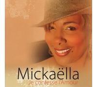 Mickaella - Je Confesse L Amour