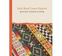 Micka's Creative Crafts Seed Bead Loom Pattern Round Graph Paper (Tascabile)