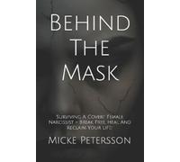 Micke Petersson Behind The Mask (Tascabile) Surviving Narcissistic Abuse