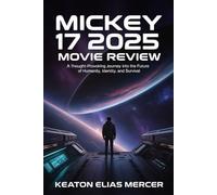 Mickey 17 2025 Movie Review