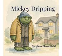 Mickey Dripping: A Gentle Bedtime Story