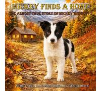 Mickey Finds A Home: The Almost True Story of Mickey the Puppy