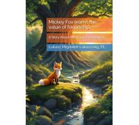 Mickey Fox learns the value of friendship.: A Story About What True Friendship Is.