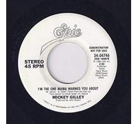 MICKEY GILLEY - i'm the one mama warned you about/ same (EPIC 04746 45)