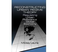 Mickey Lauria Reconstructing Urban Regime Theory (Tascabile)