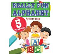 Mickey MacIntyre Really Fun Alphabet For 5 Year Olds (Tascabile)