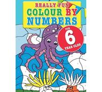 Mickey MacIntyre Really Fun Colour By Numbers For 6 Year Olds (Tascabile)
