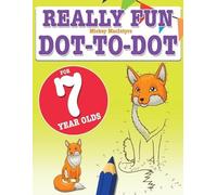 Mickey MacIntyre Really Fun Dot To Dot For 7 Year Olds (Tascabile)