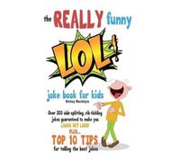 Mickey MacIntyre The REALLY Funny LOL Joke Book For Kids (Tascabile)