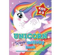 Mickey MacIntyre Unicorn Travel Activity Book For Kids Ages 4-8 (Tascabile)