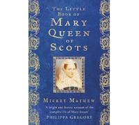 Mickey Mayhew The Little Book of Mary Queen of Scots (Tascabile)