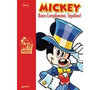 Mickey Mouse. Buon compleanno Topolino!