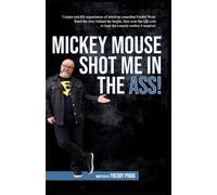 Mickey Mouse Shot Me In The Ass