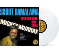 Mickey Murray Shout Bamalama and Other Super Soul Songs (RSD Essential 2022)