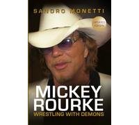 Mickey Rourke: Wrestling With Demons