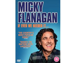 Micky Flanagan: If Ever We Needed It…