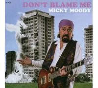 Micky Moody - Don'T Blame Me