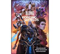 Micky Neilson Forging Worlds: Stories Behind the Art of Blizz (Copertina rigida)