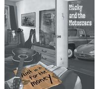 Micky & The Motorcars – Ain't In It For The Money – CD