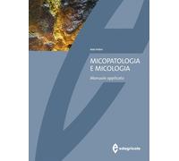 Micopatologia e micologia. Manuale applicato [Hardcover] [Feb 23, 2024] Pollini,