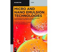 Micro and Nano Emulsion Technologies: Pharmaceutical Design, Pharmaceutical Development, and Drug Delivery