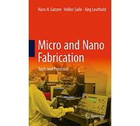 Micro and Nano Fabrication: Tools and Processes