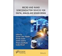 Micro and Nano Semiconductor Devices for Digital, Analog and Sensor Design