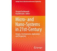 Micro- and Nano-systems in 21st-century: Designs, Developments, Applications and Perspective