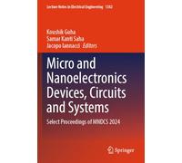 Micro and Nanoelectronics Devices, Circuits and Systems: Select Proceedings of MNDCS 2024: 1382