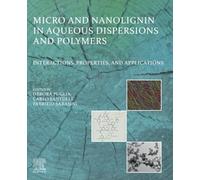 Micro and Nanolignin in Aqueous Dispersions and Polymers: Interactions, Properties, and Applications