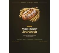 Micro-Bakery Sourdough Log Book: Batch Tracker, Starter Log & Sales Record for Cottage Food Bakers