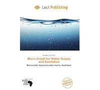 Micro Credit for Water Supply and Sanitation: Microcredit, Improved water source, Sanitation