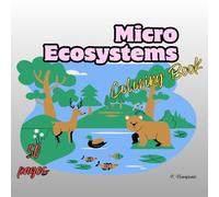 Micro Ecosystems: A Coloring Book Adventure