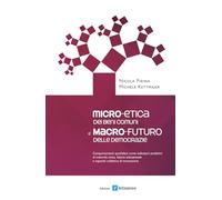Micro-etica dei beni comuni e macro-futuro delle democrazie: Comportamenti quotidiani come indicatori predittivi di maturità civica, fiducia istituzionale e capacità collettiva di innovazione