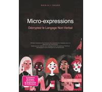 Micro-expressions: Décryptez le Langage Non-Verbal