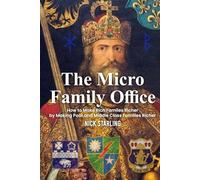 Micro Family Offices: How Rich Families Can Get Richer By Helping Poor And Middle Class Families Get Richer