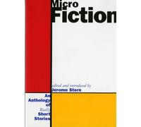 Micro Fiction: An Anthology of Really Short Stories