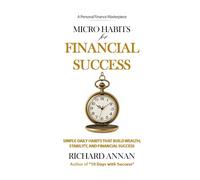 Micro Habits for Financial Success: Simple Daily Habits that Builds Wealth, Stability and Financial Success