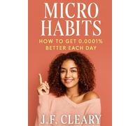 Micro Habits: How to Get 0.0001% Better Each Day